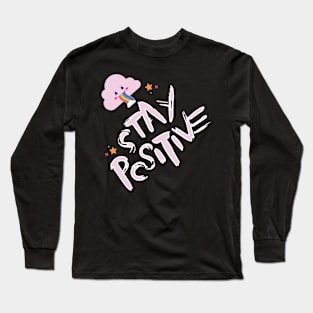 stay positive Long Sleeve T-Shirt